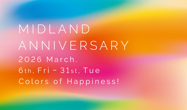 ミッドランド・アニバーサリー 2026<br>Colors of Happiness!